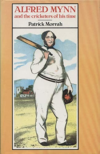 Alfred Mynn and the Cricketers of His Time