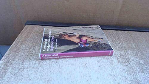 A Manual of Modern Rope Techniques