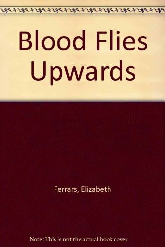 Blood Flies Upwards