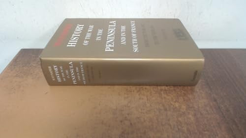 History of the War in the Peninsula and in the South of France from the Year 1807 to the Year 1814