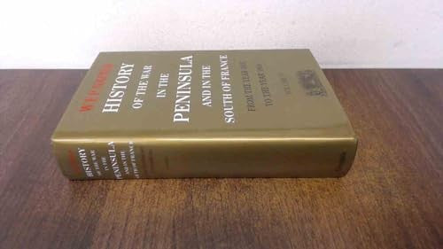 History of the War in the Peninsula and in the South of France from the Year 1807 to the Year 1814
