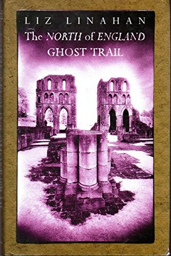 The North of England Ghost Trail