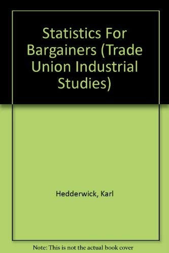 Statistics For Bargainers (Trade Union Industrial Studies)