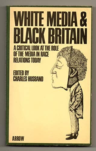 White media and black Britain: A critical look at the role of the media in race relations today