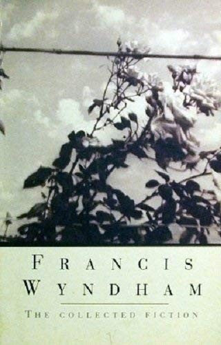 Collected Fiction of Francis Wyndham