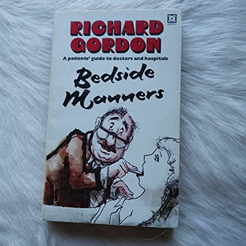 Bedside Manners: A Patient's Guide to Doctors and Hospitals