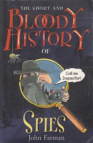 The Short and Bloody History of Spies