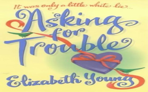 Asking for Trouble