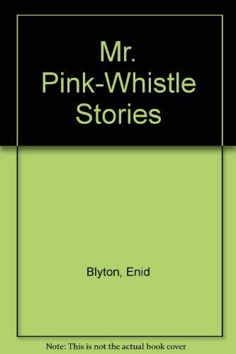 Mr. Pink-Whistle Stories