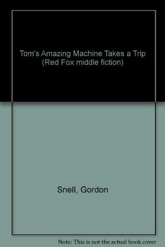 Tom's Amazing Machine Takes a Trip