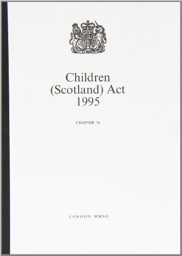 Children (Scotland) Act 1995: Elizabeth II. Chapter 36 vi 134p.: 30 cm