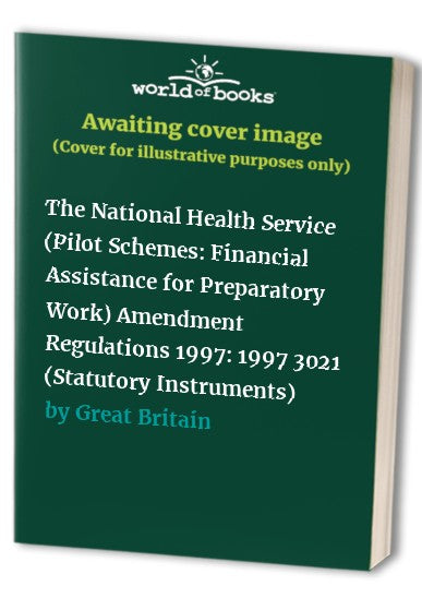 The National Health Service (Pilot Schemes: Financial Assistance for Preparatory Work) Amendment Regulations 1997