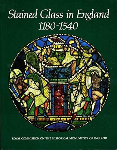 Stained Glass in England c.1180-c.1540