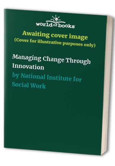 Managing Change Through Innovation