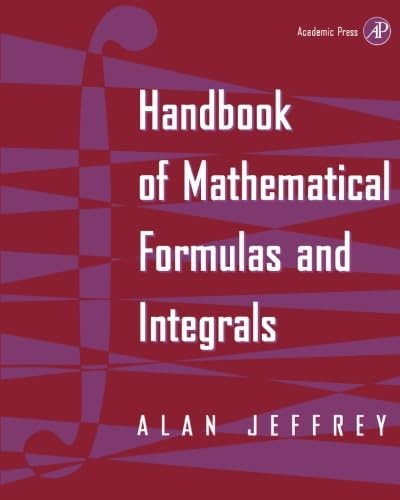 Handbook of Mathematical Formulas and Integrals