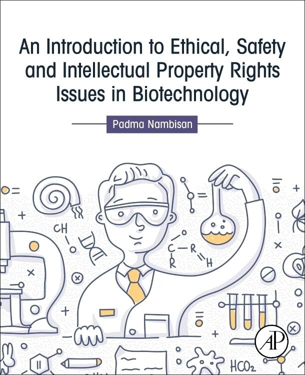 An Introduction to Ethical, Safety and Intellectual Property Rights Issues in Biotechnology