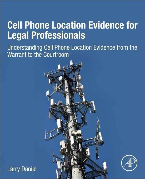 Cell Phone Location Evidence for Legal Professionals