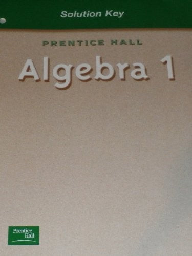 Prentice Hall Classics: Algebra 1 Solutions Key