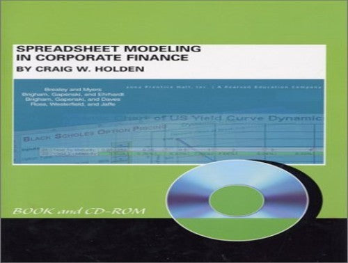 Spreadsheet Modeling in Corporate Finance (Generic edition)