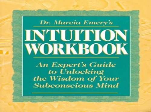 Dr. Marcia Emery's Intuition Workbook