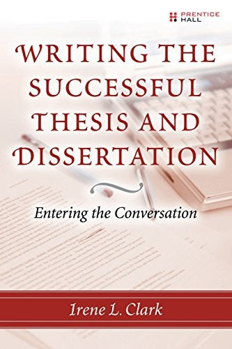 Writing the Successful Thesis and Dissertation