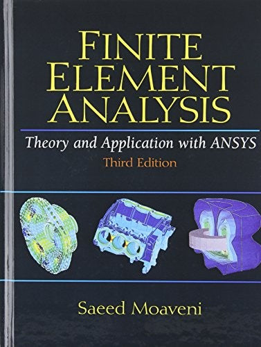 Finite Element Analysis Theory and Application with ANSYS