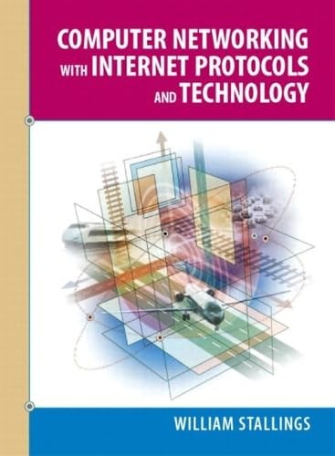 Computer Networking with Internet Protocols and Technology