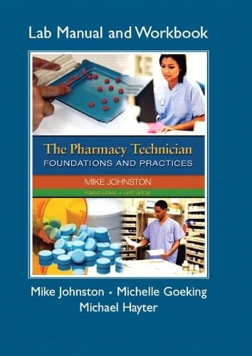 Pharmacy Technician Lab Manual and Workbook, The for The Pharmacy Technician