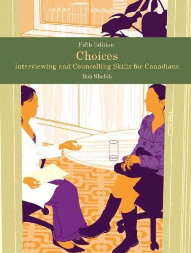 Choices Interviewing and Counselling Skills for Canadians Fifth Edition th Edition
