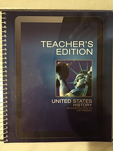 High School Grade 10 (Teacher's Edition): United States History Reconstruction to the Present