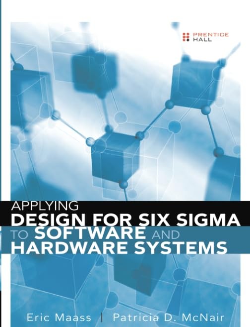 Applying Design for Six Sigma to Software and Hardware Systems (paperback)