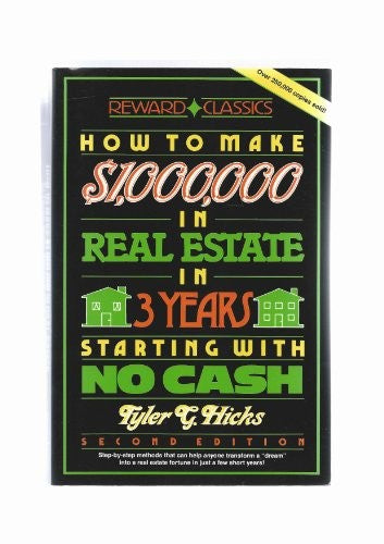 How to Make One Million Dollars in Real Estate in Three Years Starting with No Cash