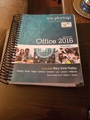 Exploring Microsoft Office 2016 Volume 1
