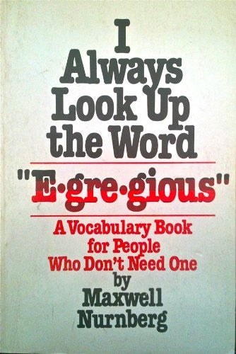I Always Look Up the Word Egregious