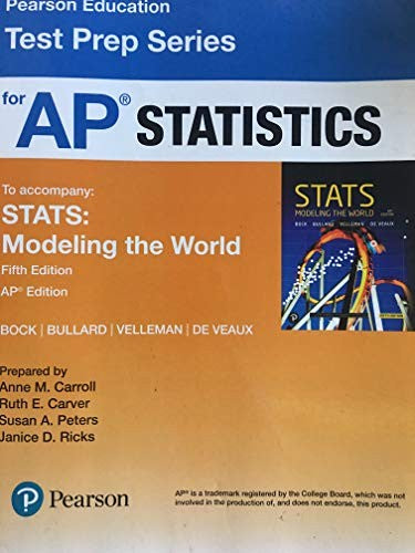 PEARSON EDUCATION TEST PREP SERIES FOR AP STATISTICS (TO ACCOMPANY STATS:MODELING THE WORLD) 5TH EDITION AP