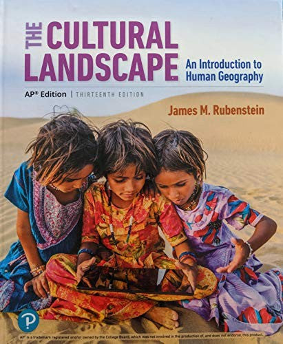The Cultural Landscape: An Introduction to Human Geography AP Edition, 13th Edition, Pub Year 2020, 9780135165966, 0135165962