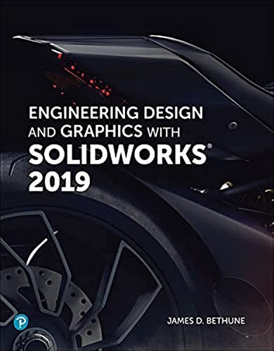 Engineering Design and Graphics with SolidWorks 2019