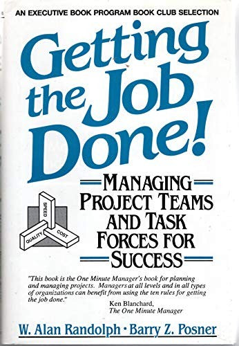 Getting The Job Done! Managing Project Teams and Task Forces For Success