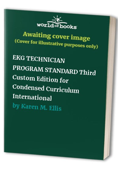 EKG TECHNICIAN PROGRAM STANDARD Third Custom Edition for Condensed Curriculum International