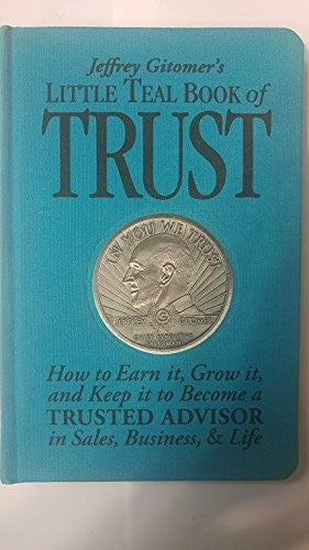 Jeffrey Gitomer's Little Teal Book of Trust