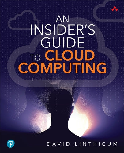 An Insider's Guide to Cloud Computing, An