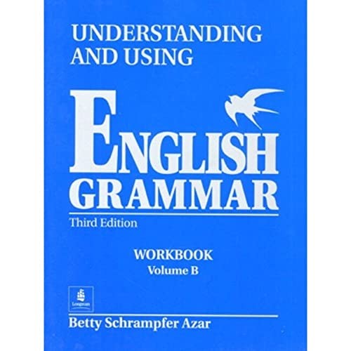 Understanding and Using English Grammar, without Answer Key Workbook, Vol. B