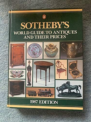 Sotheby's World Guide to Antiques And Their Prices