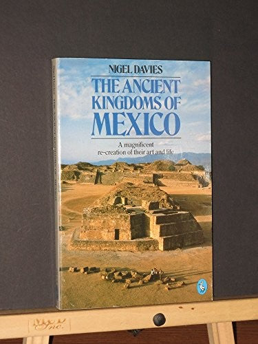 The Ancient Kingdoms of Mexico