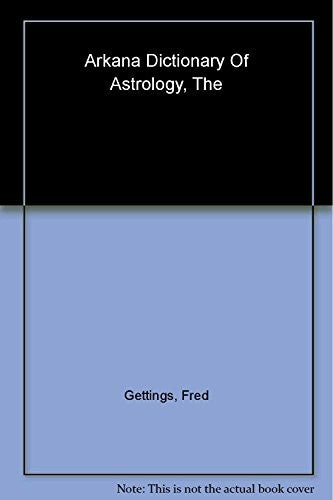 The Arkana Dictionary of Astrology