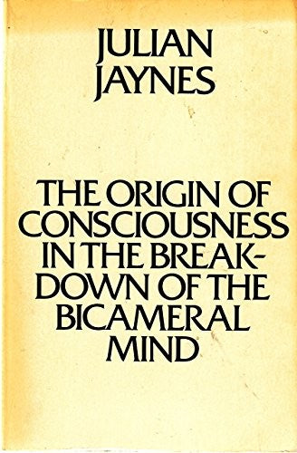 The Origin of Consciousness in the Breakdown of the Bicameral Mind
