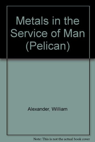 Metals in the Service of Man