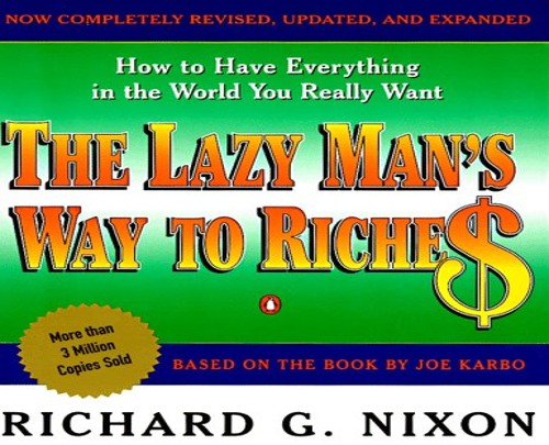 The Lazy Man's Way to Riches