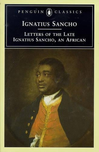 The Letters of the Late Ignatius Sancho, an African