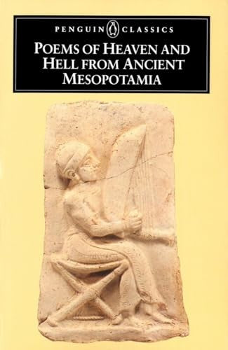 Poems of Heaven And Hell from Ancient Mesopotamia